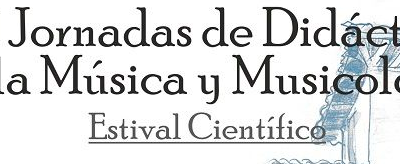 VI Jornadas de Didáctica de la Música y Musicología